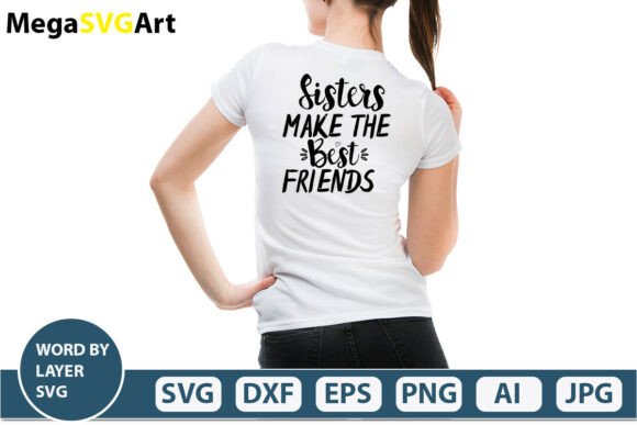 Sisters Make the Best Friends and What You Will Get – Word by Layer SVG Files